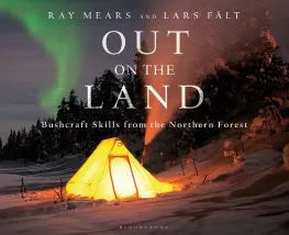 Out on the Land by Ray Mears and Lars Falt
