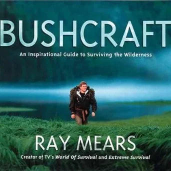 Win a Signed Copy of 'Bushcraft' by Ray Mears