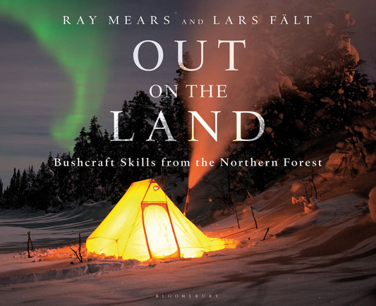 Out on the Land by Ray Mears and Lars Falt